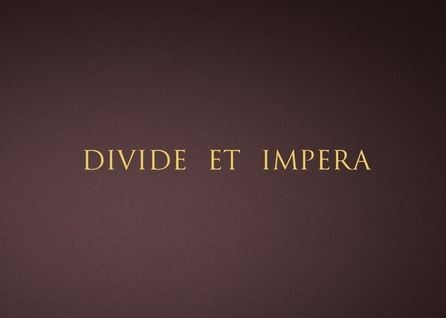 Divide et impera - Podijeli pa vladaj Divide et impera - Podijeli pa vladaj